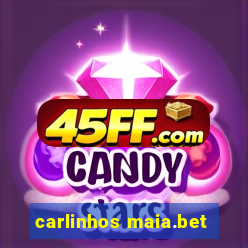 carlinhos maia.bet